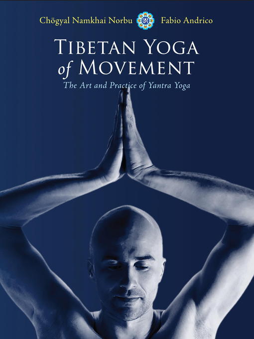 Title details for Tibetan Yoga of Movement by Chogyal Namkhai Norbu - Wait list